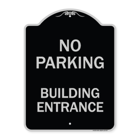 Signmission No Parking Building Entrance Heavy-Gauge Aluminum Architectural Sign, 24" x 18", BS-1824-23757 A-DES-BS-1824-23757